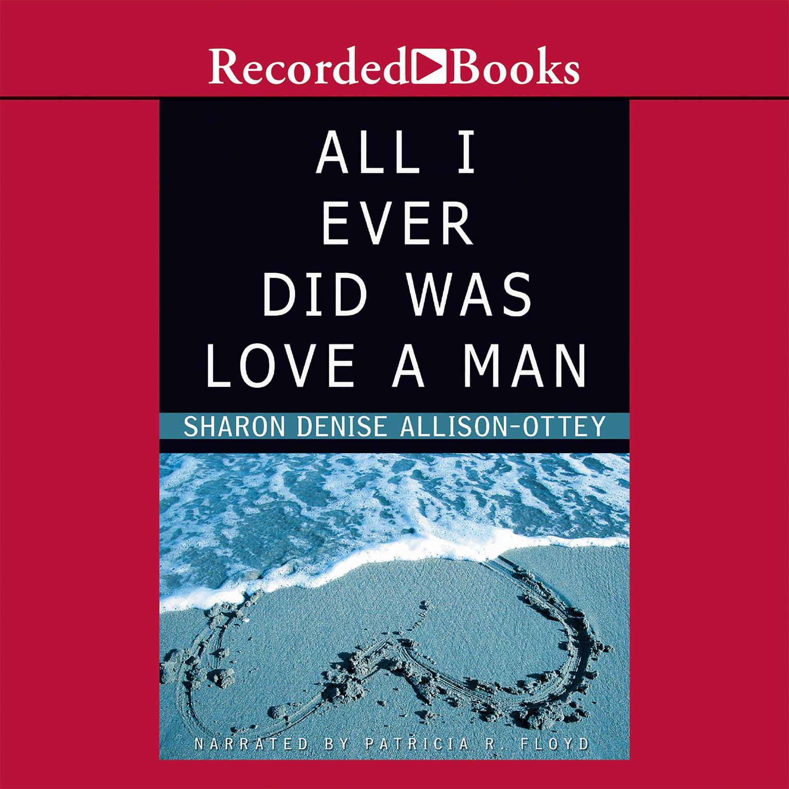 All I Ever Did was Love a Man Audiobook, by Sharon Denise Allison-Ottey