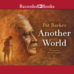 Another World: A Novel Audiobook, by Pat Barker