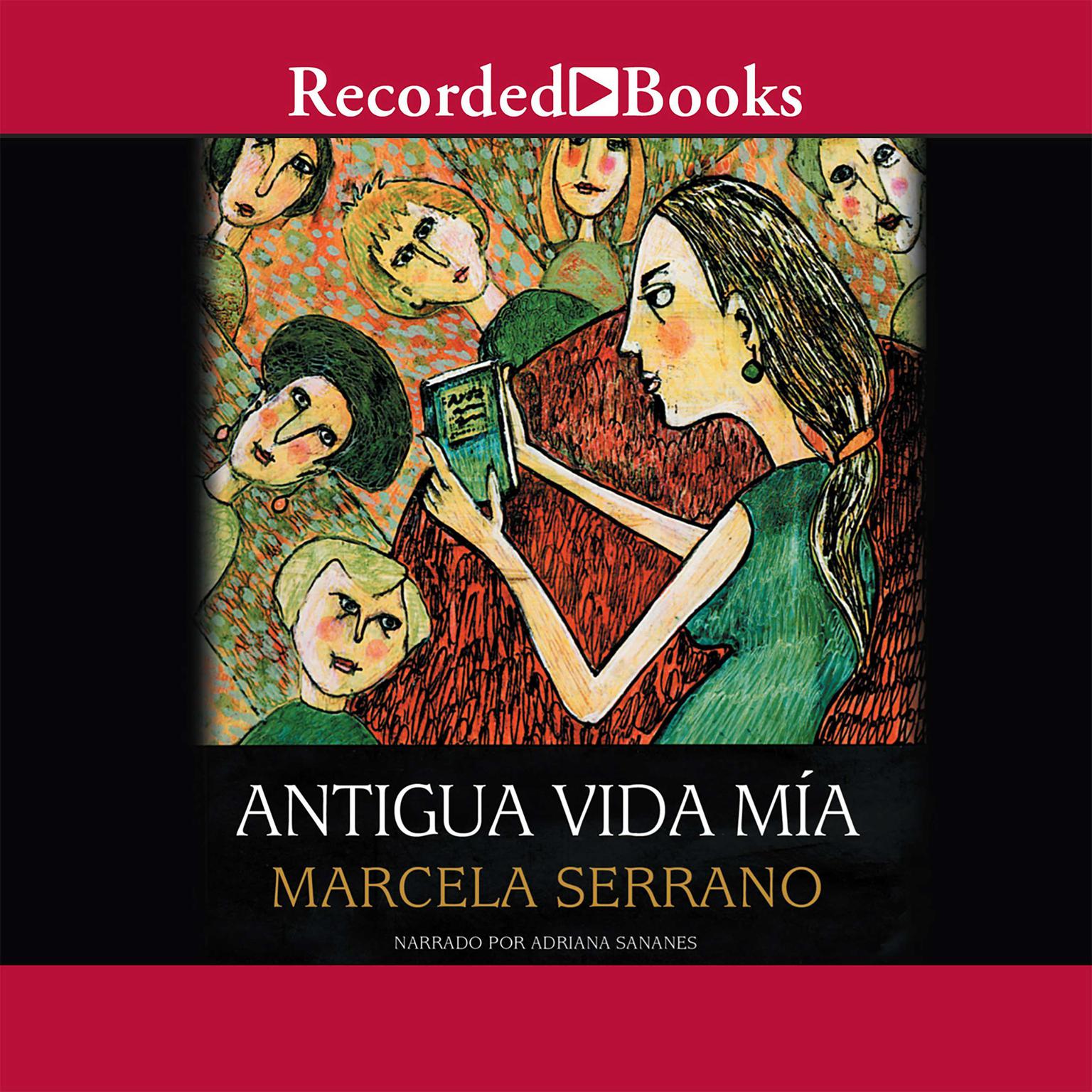 Antigua vida mia (Antigua and My Life Before) Audiobook, by Marcela Serrano
