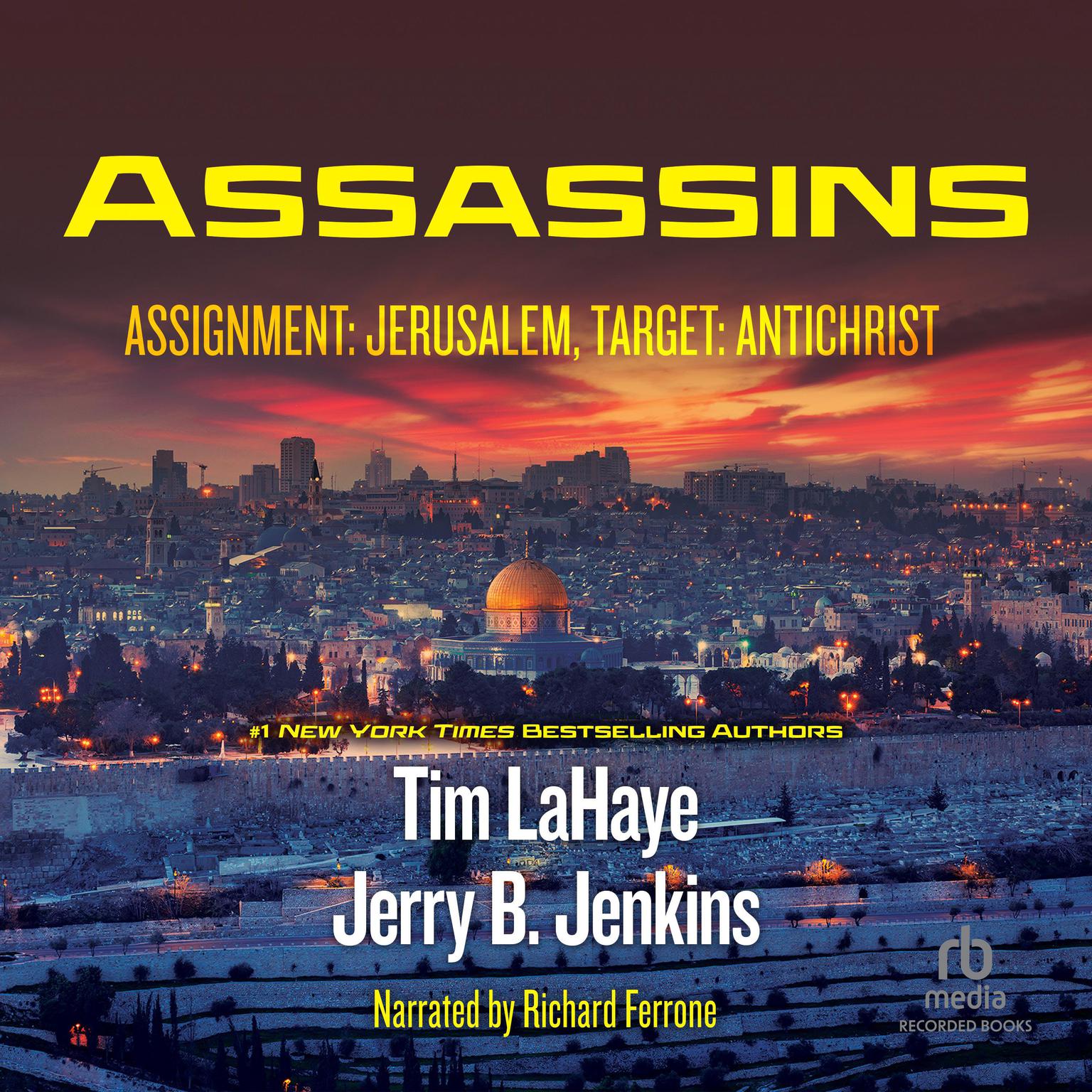 Assassins: Assignment: Jerusalem, Target: Antichrist: Left Behind, Book 6 Audiobook, by Tim LaHaye