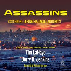 Assassins: Assignment: Jerusalem, Target: Antichrist Audiobook, by Tim LaHaye