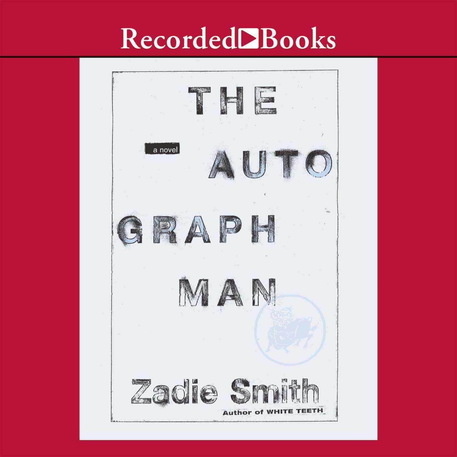 The Autograph Man: A Novel Audiobook, by Zadie Smith