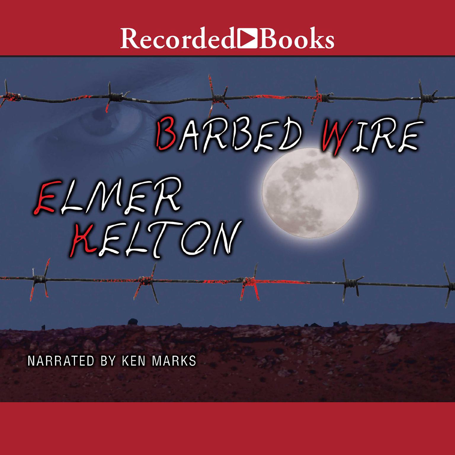 Barbed Wire Audiobook, by Elmer Kelton