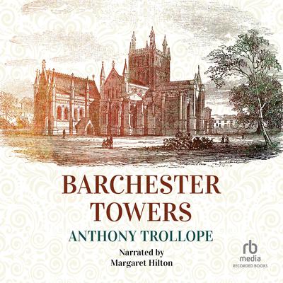Barchester Towers Audiobook, by Anthony Trollope