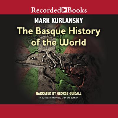 Basque History of the World Audiobook, by Mark Kurlansky