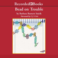 Bead on Trouble: A Kitzi Camden Mystery Audiobook, by Barbara Burnett Smith
