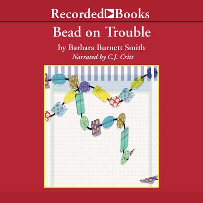 Bead on Trouble: A Kitzi Camden Mystery Audiobook, by Barbara Burnett Smith