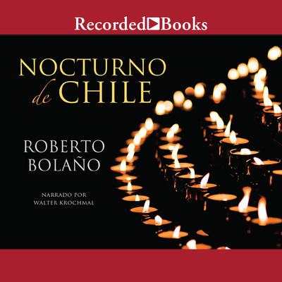 Nocturno de Chile Audiobook, by Roberto Bolaño