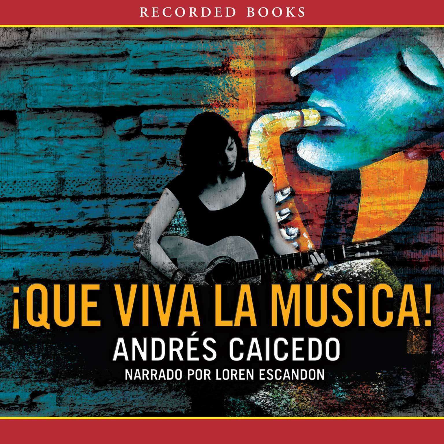 Que viva la musical (Long Live the Musical) Audiobook, by Andres Caicedo