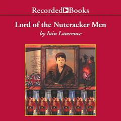 Lord of the Nutcracker Men Audiobook, by Iain Lawrence