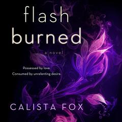 Flash Burned: A Novel Audiobook, by Calista Fox