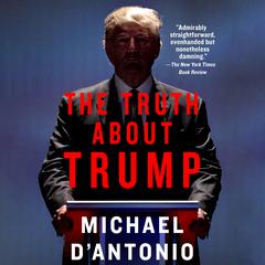 The Truth About Trump Audiobook, by Michael D'Antonio