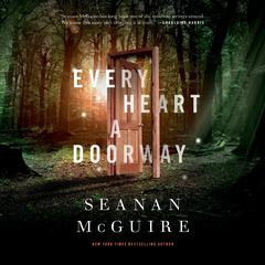 Every Heart a Doorway Audiobook, by Seanan McGuire