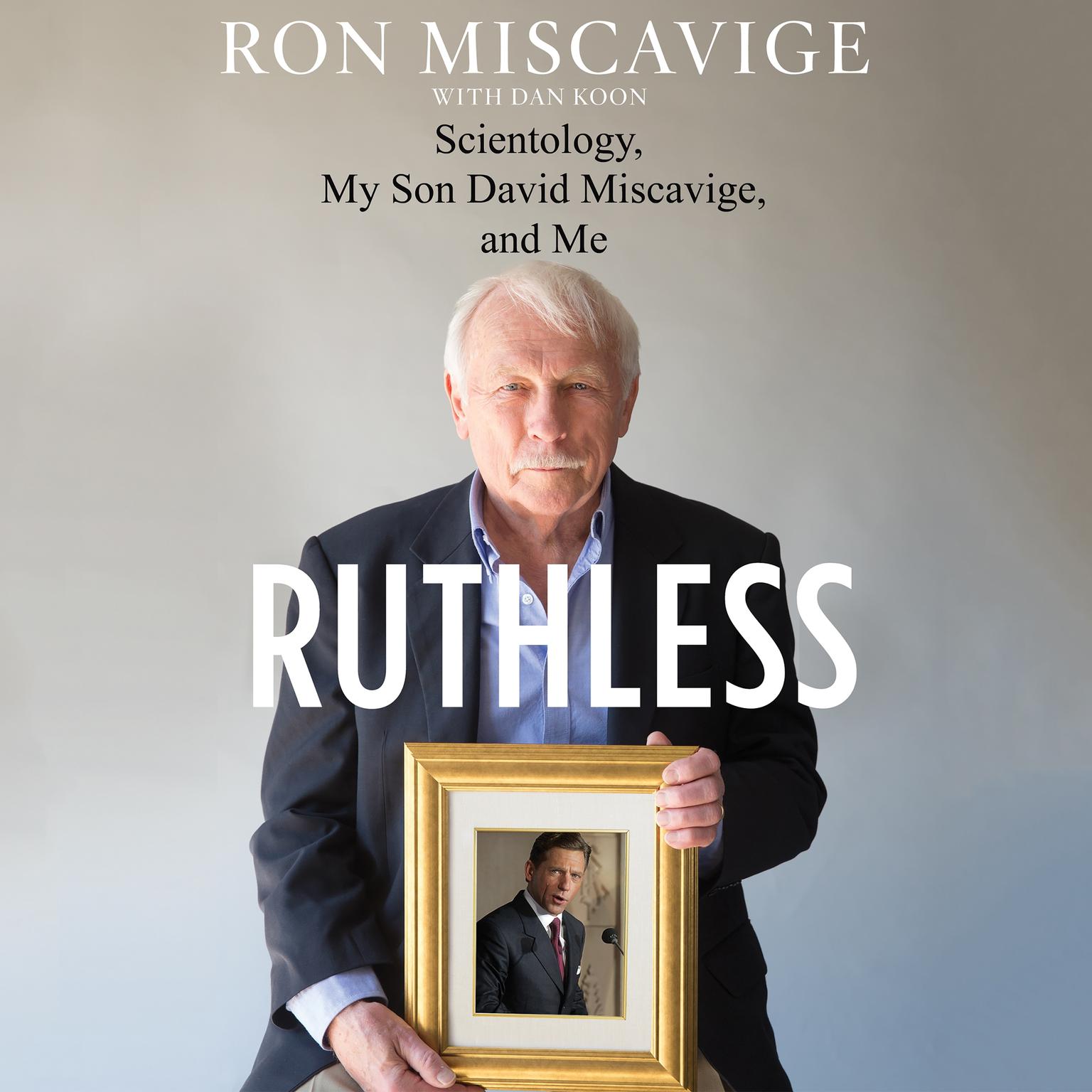 Ruthless: Scientology, My Son David Miscavige, and Me Audiobook, by Ronald Miscavige
