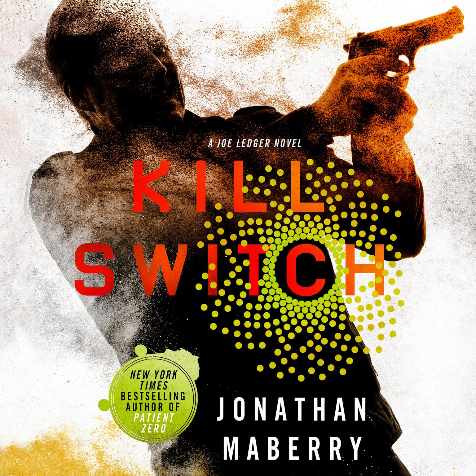 Kill Switch: A Joe Ledger Novel Audiobook, by Jonathan Maberry