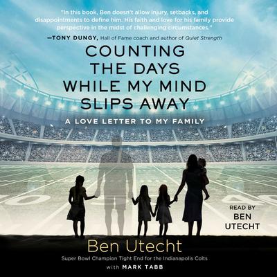 Counting the Days While My Mind Slips Away: A Love Letter to My Family Audiobook, by Ben Utecht