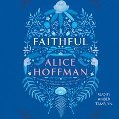 Faithful: A Novel Audiobook, by Alice Hoffman