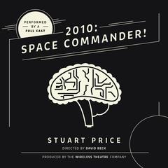2010: Space Commander! Audiobook, by Stuart Price