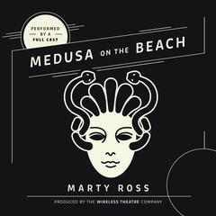 Medusa on the Beach Audiobook, by Marty Ross