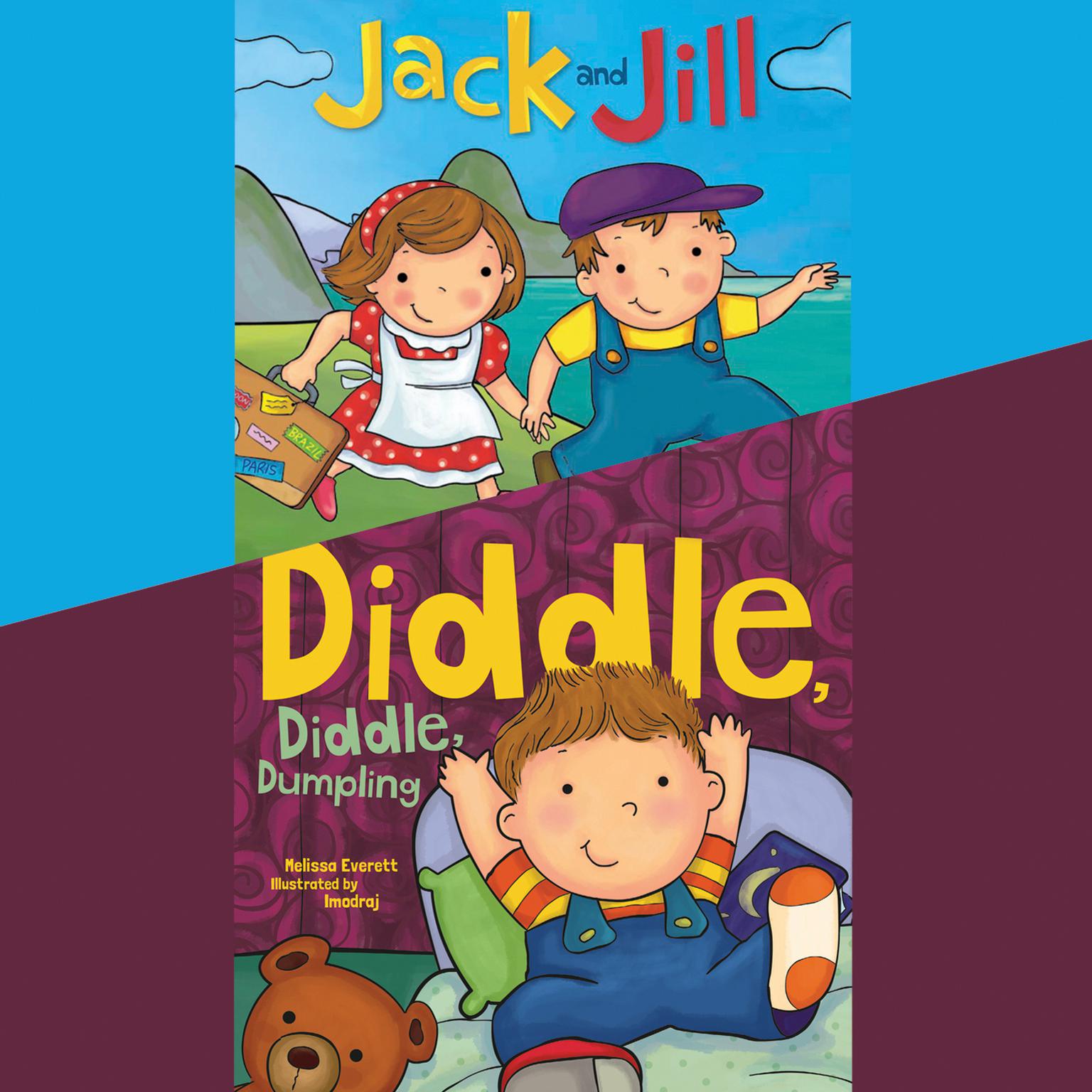 Jack and Jill; & Diddle, Diddle, Dumpling Audiobook, by Melissa Everett