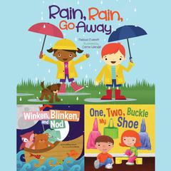 Rain, Rain, Go Away; Winken, Blinken, and Nod; & One, Two, Buckle My Shoe Audiobook, by Melissa Everett