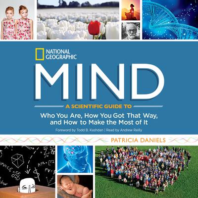 Mind: A Scientific Guide to Who You Are, How You Got That Way, and How to Make the Most of It Audiobook, by 