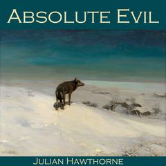 Absolute Evil Audiobook, by Julian Hawthorne