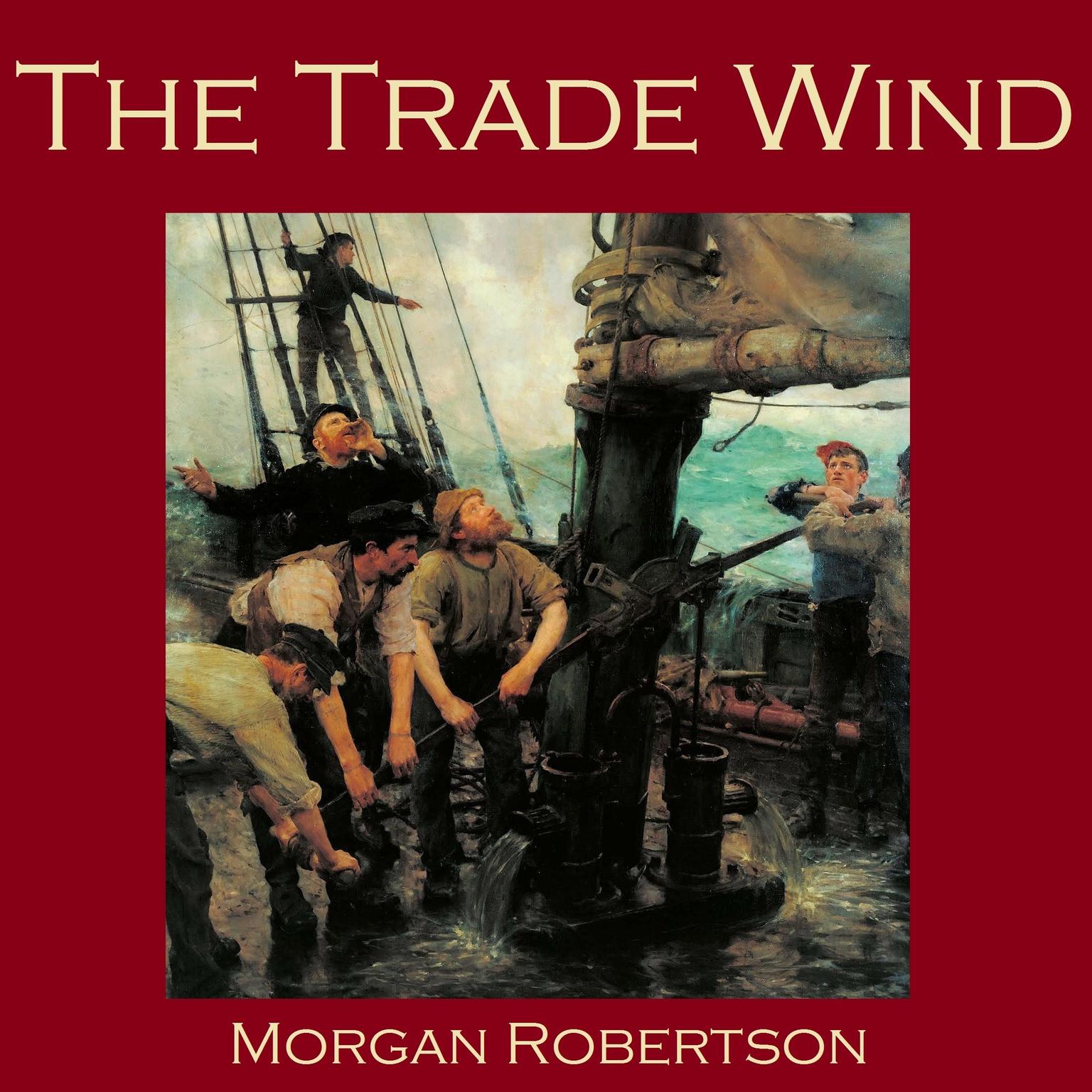 The Trade Wind Audiobook, by Morgan Robertson