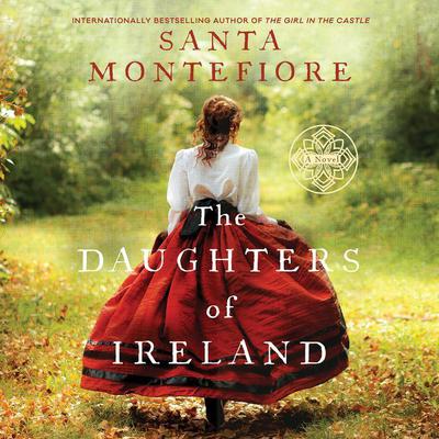 The Daughters of Ireland Audiobook, by Santa Montefiore