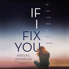 If I Fix You Audiobook, by Abigail Johnson
