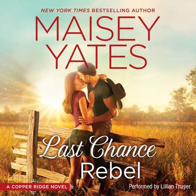 Last Chance Rebel: A Copper Ridge Novel Audiobook, by 