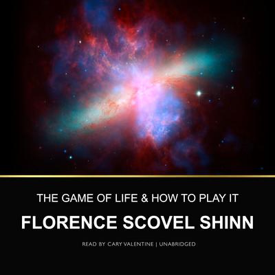 The Game of Life and How to Play It Audiobook, by Florence Scovel Shinn