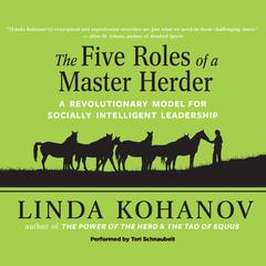 Five Roles of a Master Herder: A Revolutionary Model for Socially Intelligent Leadership Audiobook, by Linda Kohanov
