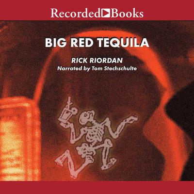 Big Red Tequila Audiobook, by Rick Riordan