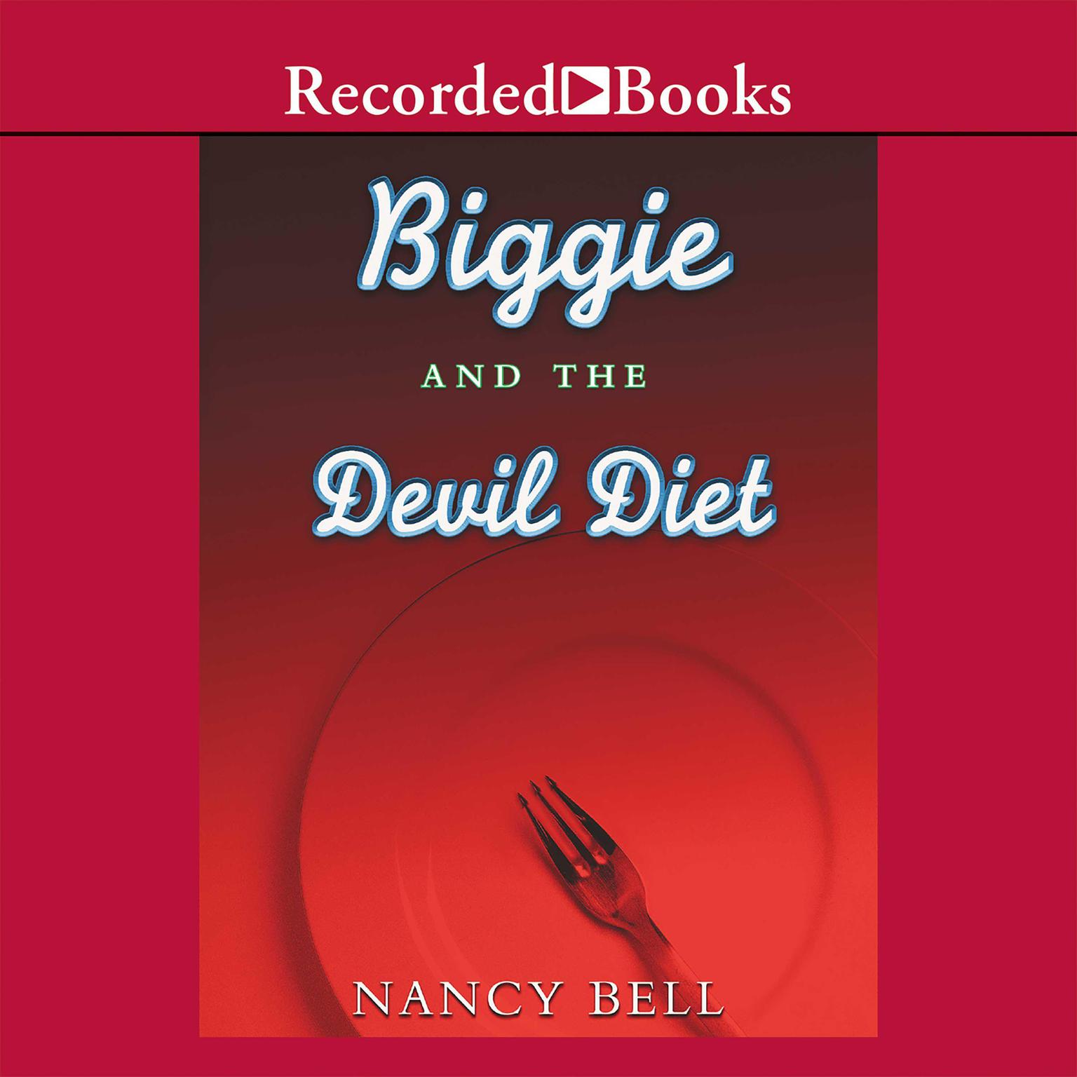 Biggie and the Devil Diet Audiobook, by Nancy Bell