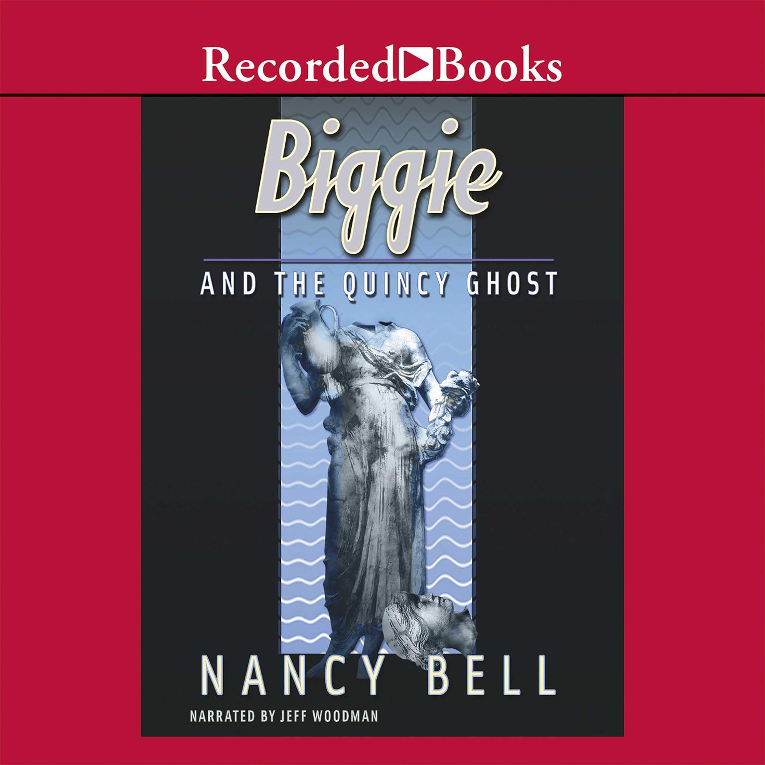 Biggie and the Quincy Ghost Audiobook, by Nancy Bell