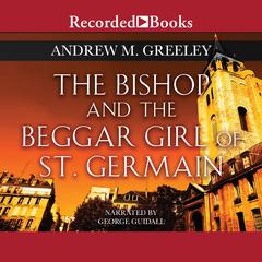 The Bishop and the Beggar Girl of St. Germain Audiobook, by Andrew M. Greeley