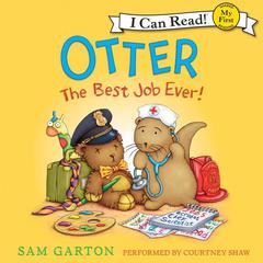 Otter: The Best Job Ever! Audiobook, by Sam Garton