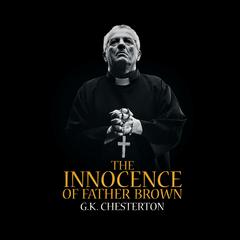 The Innocence of Father Brown Audiobook, by G. K. Chesterton