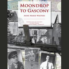 Moondrop to Gascony Audiobook, by Anne-Marie Walters