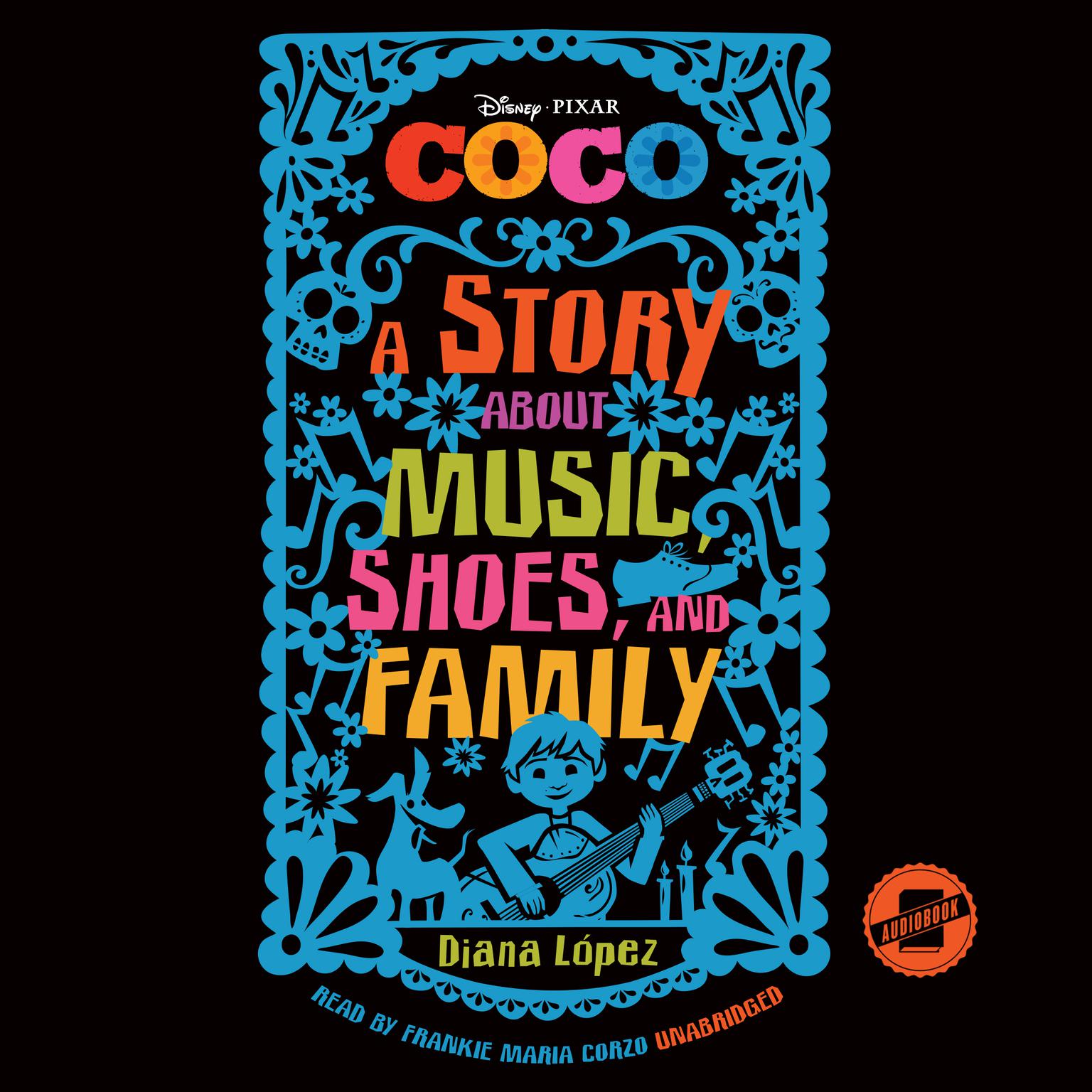Coco: A Story about Music, Shoes, and Family Audiobook, by Diana López