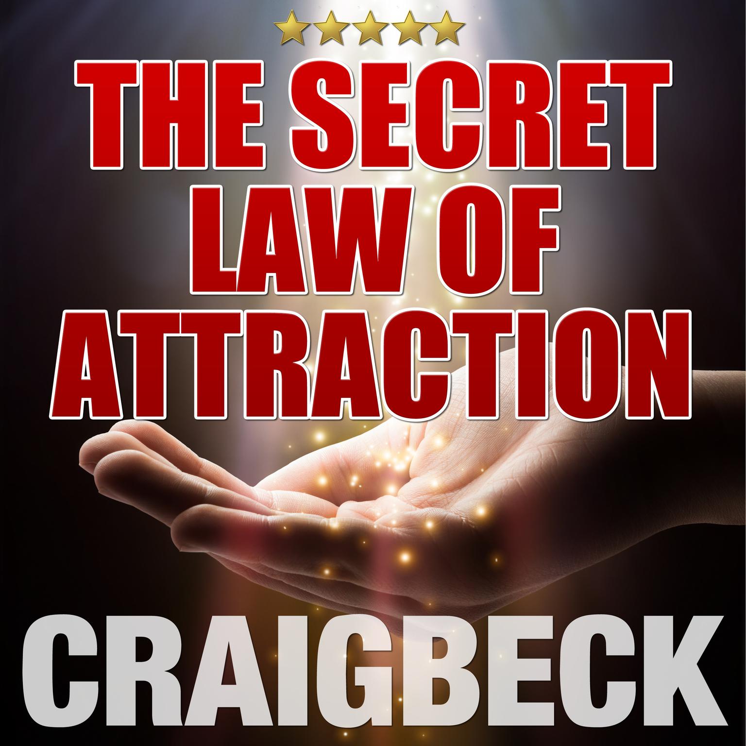 The Secret Law of Attraction: Ask, Believe, Receive Audiobook, by Craig Beck