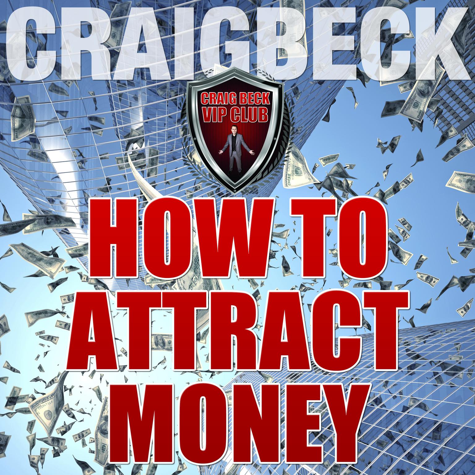 How to Attract Money: Manifesting Magic Secret 1 Audiobook, by Craig Beck