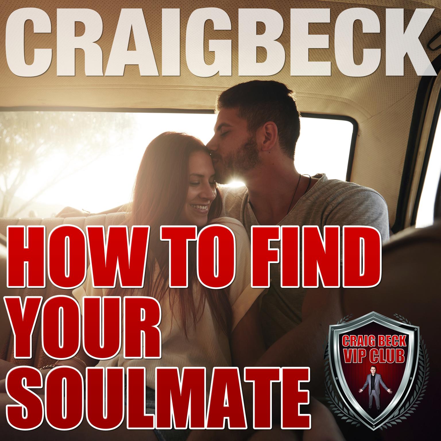 How to Find Your Soulmate: Manifesting Magic Secret 3 Audiobook, by Craig Beck