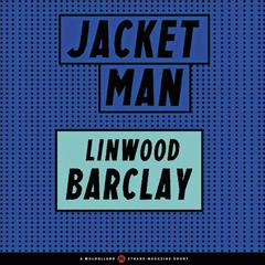 Jacket Man Audiobook, by Linwood Barclay