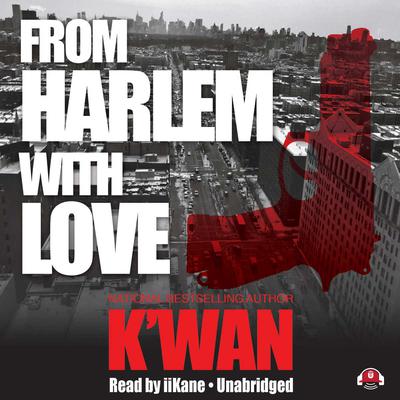 From Harlem with Love Audiobook, by K’wan