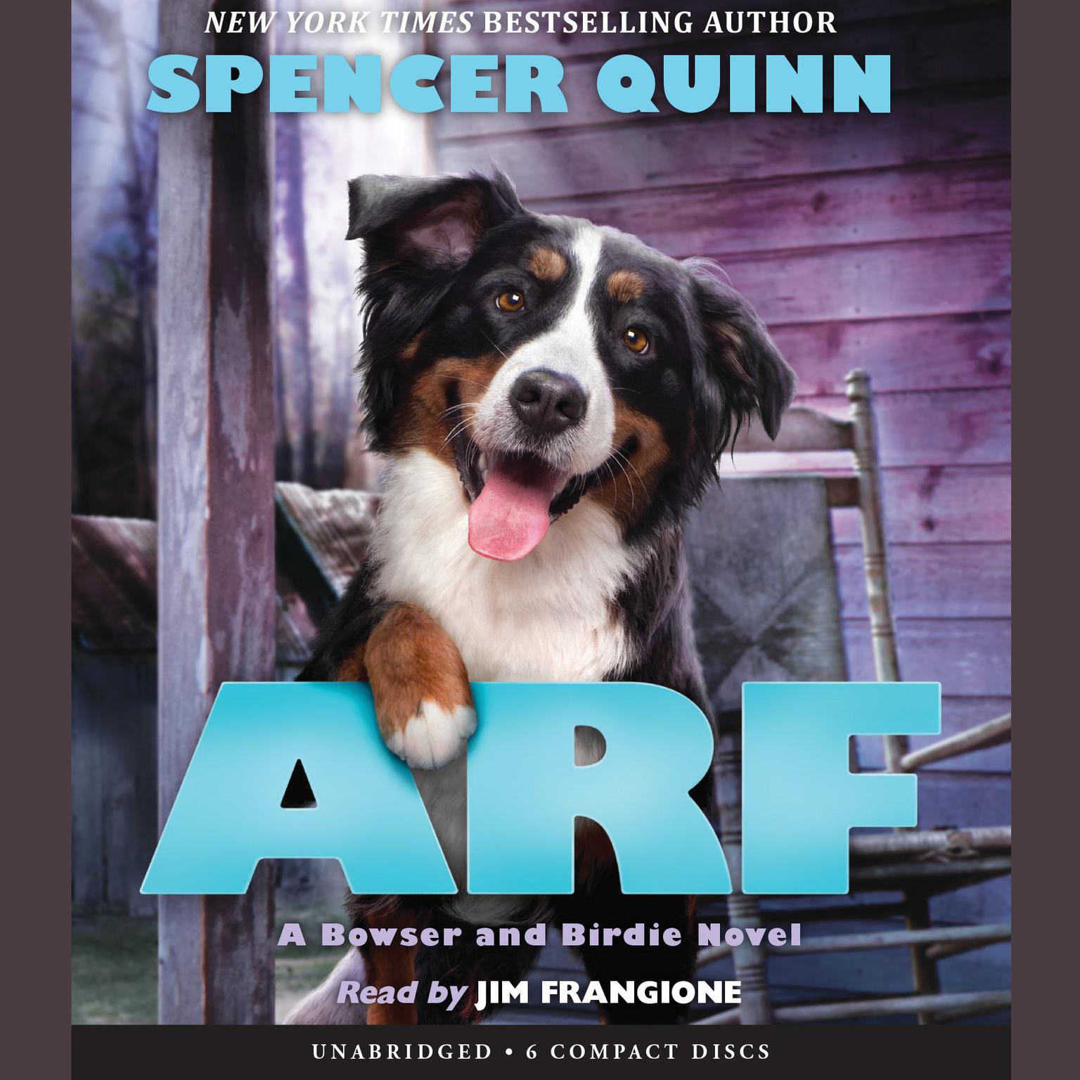 Arf:  A Bowser and Birdie Novel Audiobook, by Spencer Quinn