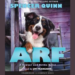 Arf:  A Bowser and Birdie Novel Audiobook, by 