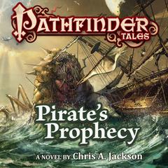 Pathfinder Tales: Pirates Prophecy Audiobook, by Chris A. Jackson