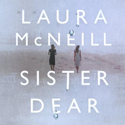 Sister Dear Audiobook, by Laura McNeill